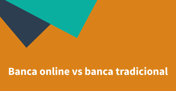 Banca online vs banca tradicional: ventajas y desventajas